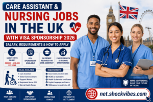 Care Assistant & Nursing Jobs In The UK With Visa Sponsorship 2026: Salary, Requirements & How To Apply